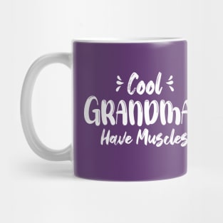 Cool Grandmas Have Muscles, Funny Gym Mug